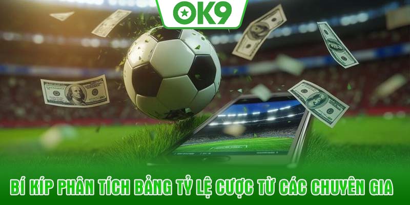 Bí kíp phân tích bảng tỷ lệ cược từ các chuyên gia