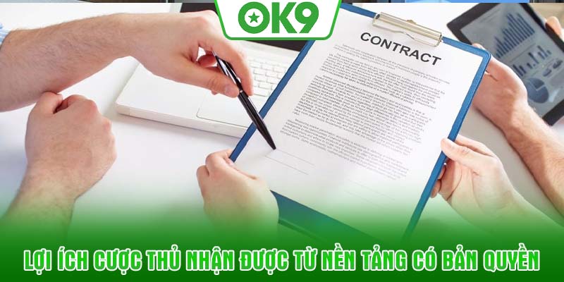 Lợi ích cược thủ nhận được từ nền tảng có bản quyền