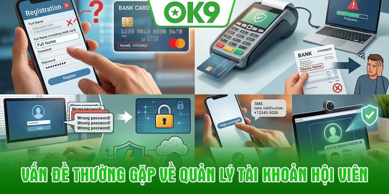 Vấn đề thường gặp về quản lý tài khoản hội viên